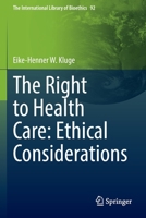 The Right to Health Care: Ethical Considerations 3030938409 Book Cover