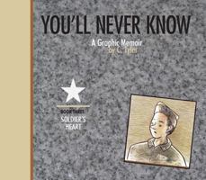 You'll Never Know, Vol. 3: Soldier's Heart 1606995480 Book Cover