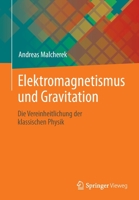 Elektromagnetismus und Gravitation: Die Vereinheitlichung der klassischen Physik 3658359552 Book Cover