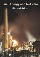 Fuel, Energy and Net Zero 1764169905 Book Cover