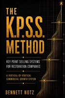 The K.P.S.S. Method: Key Point Selling Systems for Restoration Companies B0H26SYWR2 Book Cover