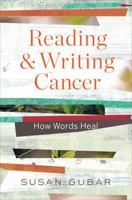 Reading and Writing Cancer: How Words Heal 0393246981 Book Cover