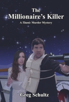 The Millionaire's Killer: A Titanic Murder Mystery B0C2JZ926T Book Cover
