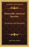 Memorable American Speeches: Democracy And Nationality 0548494347 Book Cover