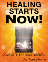 Healing Starts Now! Expanded Edition: Complete Training Manual