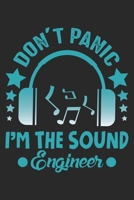 Don't Panic I'm the sound Engineer: Sound Engineer Audio Dj Music Party Notebook 6x9 Inches 120 dotted pages for notes, drawings, formulas Organizer writing book planner diary 1712490974 Book Cover