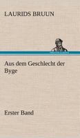 Aus Dem Geschlecht der Byge - Erster Band 3842417284 Book Cover