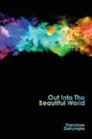 Out Into The Beautiful World 1943003025 Book Cover