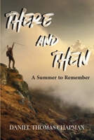 There and Then: A Summer to Remember 1957203803 Book Cover