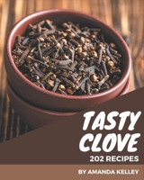 202 Tasty Clove Recipes: Let's Get Started with The Best Clove Cookbook! B08PZW761K Book Cover