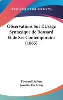 Observations Sur L'Usage Syntaxique de Ronsard Et de Ses Contemporains (1865) 1160218021 Book Cover