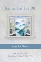 Remember, It's OK: Loss for Teens 1990336361 Book Cover