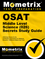 OSAT Middle Level Science (026) Secrets Study Guide: CEOE Exam Review for the Certification Examinations for Oklahoma Educators / Oklahoma Subject Area Tests 1610724518 Book Cover
