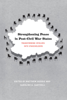 Strengthening Peace in Post-Civil War States: Transforming Spoilers into Stakeholders 0226351246 Book Cover