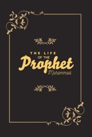 The Life of the Prophet Muhammad: Story of the Prophet Muhammad (Islamic Book for Children/Adults) B087LH6666 Book Cover