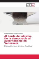 Al borde del abismo. De la democracia al autoritarismo en Venezuela: El desgobierno en la Quinta República 6202167777 Book Cover