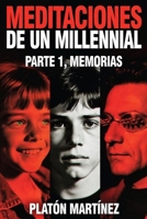 Meditaciones de un Millennial: Parte 1, Memorias (Spanish Edition) B0F848QVKP Book Cover