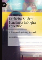 Exploring Student Loneliness in Higher Education: A Discursive Psychology Approach 3030356744 Book Cover