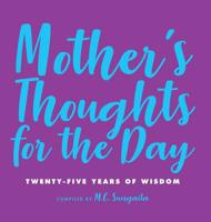 Mother's Thoughts for the Day: Twenty-Five Years of Wisdom 1733865705 Book Cover