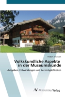Volkskundliche Aspekte in der Museumskunde: Aufgaben, Entwicklungen und Lernmöglichkeiten 3639491750 Book Cover