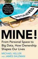 Mine!: From Personal Space to Big Data, How Ownership Shapes Our Lives 1786497816 Book Cover