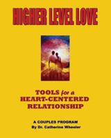 Higher Level Love: Raise Your Relationship to a Higher Level 1439258686 Book Cover