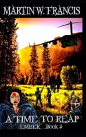 A Time to Reap: Ember Book 3 B085KMGM8R Book Cover