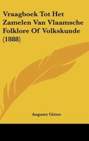 Vraagboek Tot Het Zamelen Van Vlaamsche Folklore Of Volkskunde (1888) 1160760187 Book Cover