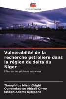 Vulnérabilité de la recherche pétrolière dans la région du delta du Niger (French Edition) 6207128540 Book Cover