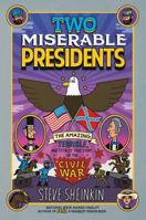 Two Miserable Presidents: Everything Your Textbooks Didn't Tell You About the American Civil War 1250075785 Book Cover