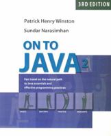 On to Java: Fast Travel on the Natural Path to Java Essentials and Effective Programming Practices 0201725932 Book Cover