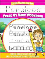 Penelope Letter Tracing for Kids Trace my Name Workbook: Tracing Books for Kids ages 3 - 5 Pre-K & Kindergarten Practice Workbook 198649019X Book Cover