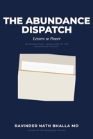 THE ABUNDANCE DISPATCH: Letter to Power (THE ABUNDANCE TRILOGY Reclaiming Human Dignity in an Age of Scarcity) 1971562327 Book Cover