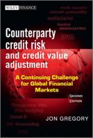 Counterparty Credit Risk and Credit Value Adjustment: A Continuing Challenge for Global Financial Markets 1118316673 Book Cover