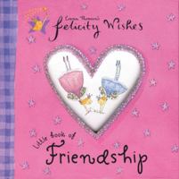 Felicity Wishes Little Book of Friendship (Emma Thomsons Felicity Wishes) 0670035904 Book Cover