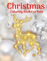 Christmas Coloring Book For Kids: Fun Children’s Christmas Gift or Present for Toddlers & Kids - 100 Beautiful Pages to Color with Santa Claus, Reindeer, Snowmen & More! B08MSS9DPB Book Cover
