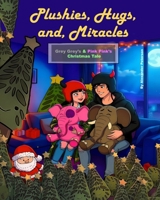 Plushies, Hugs, and Miracles: Grey Grey's & Pink Pink's Christmas Tale B0G6F22HRL Book Cover
