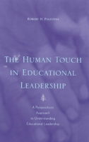 The Human Touch in Education Leadership: A Postpositivist Approach to Understanding Educational Leadership 0810845164 Book Cover