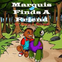 Marquis Finds a Friend 0578172909 Book Cover