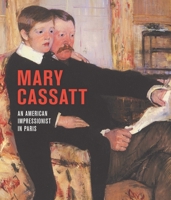 Mary Cassatt: An American Impressionist in Paris 0300236522 Book Cover