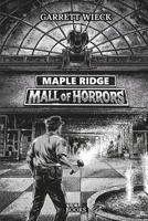 Maple Ridge: Mall of Horrors 1955213283 Book Cover