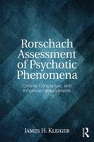 Rorschach Assessment of Psychotic Phenomena: Clinical, Conceptual, and Empirical Developments 0415837685 Book Cover