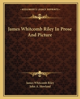 James Whitcomb Riley In Prose And Picture 1163255793 Book Cover