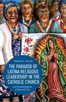 The Paradox of Latina Religious Leadership in the Catholic Church: Las Guadalupanas of Kansas City 1137372192 Book Cover