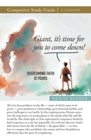 Giant, It's Time for You To Come Down! Overcoming Faith Is Yours Study Guide 1667512528 Book Cover