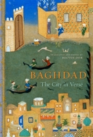 Baghdad: The City in Verse 0674725212 Book Cover