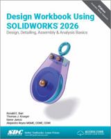 Design Workbook Using SOLIDWORKS 2026 1630577812 Book Cover