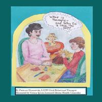 What Is Therapy and Why Do I Have to Go? 1718197004 Book Cover