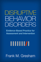 Disruptive Behavior Disorders: Evidence-Based Practice for Assessment and Intervention 1462521290 Book Cover