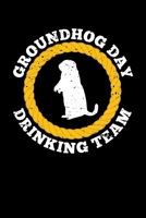 Groundhog Day Drinking Team: Groundhog Day Notebook | Funny Woodchuck Sayings Forecasting Journal February 2 Holiday Mini Notepad Gift College Ruled (6x9) 1674171366 Book Cover